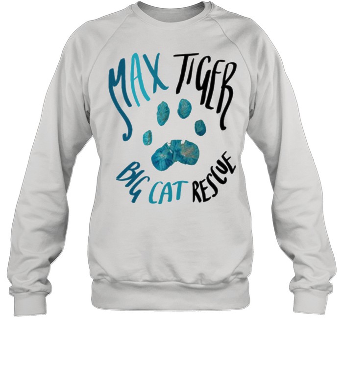 Max Tiger big cat rescue shirt Unisex Sweatshirt