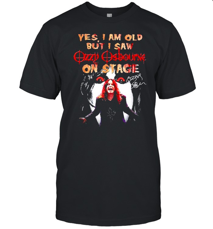 Yes I Am Old But I Saw Ozzy Osbourne On Stage Signature shirt
