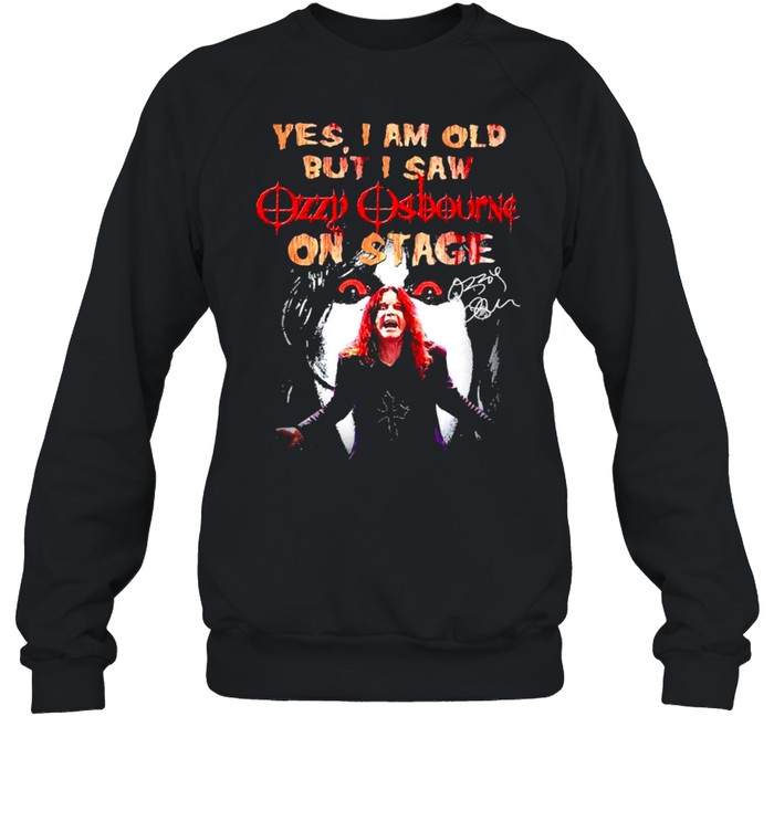 Yes I Am Old But I Saw Ozzy Osbourne On Stage Signature shirt Unisex Sweatshirt