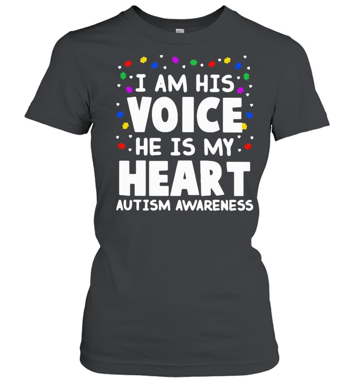 I Am His Voice He Is My Heart Autism Awareness shirt Classic Women's T-shirt