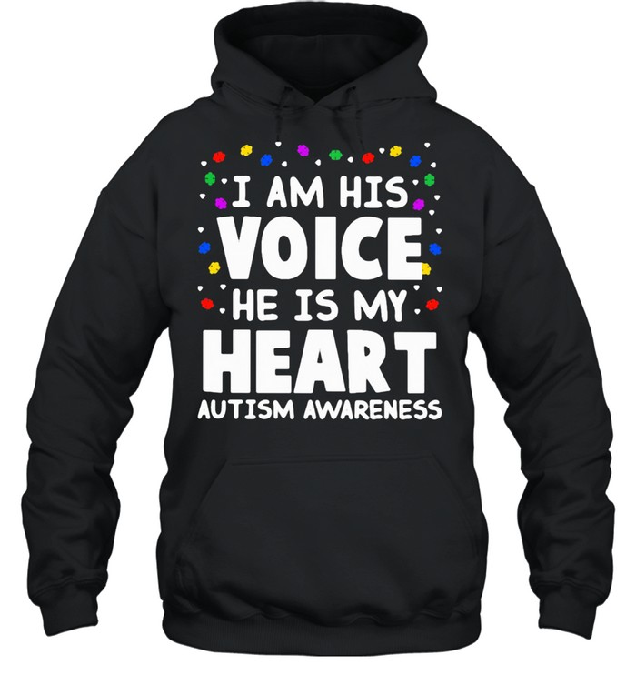 I Am His Voice He Is My Heart Autism Awareness shirt Unisex Hoodie