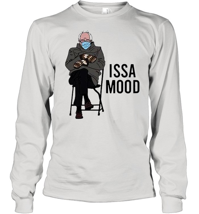 Issa Mood Funny Bernie Sanders Mittens Meme shirt Long Sleeved T-shirt