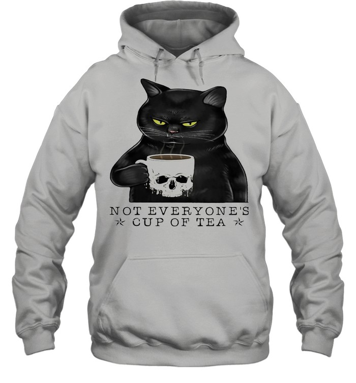 Not Everyone's Cup Of Tea Cat Skull Cup shirt Unisex Hoodie