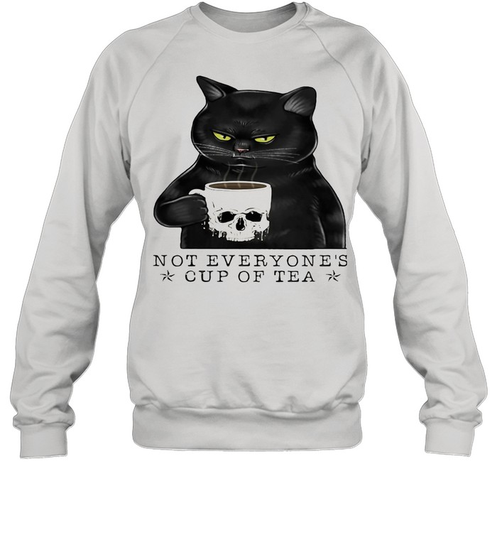 Not Everyone's Cup Of Tea Cat Skull Cup shirt Unisex Sweatshirt