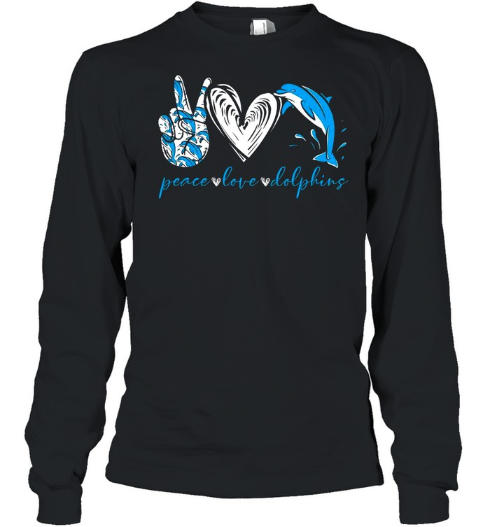 Peace Love And Dolphins 2021 shirt Long Sleeved T-shirt