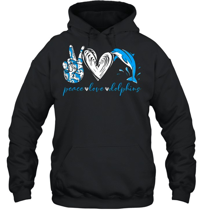 Peace Love And Dolphins 2021 shirt Unisex Hoodie