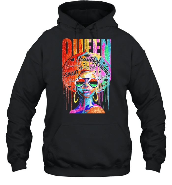 Queen Beautiful Strong Dope Smart Confident Live Color shirt Unisex Hoodie
