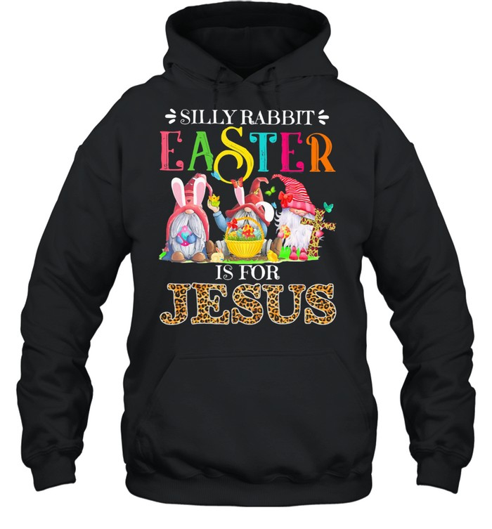 Silliy Rabbit Easter Is For Jesus Drawf Lerpoad shirt Unisex Hoodie
