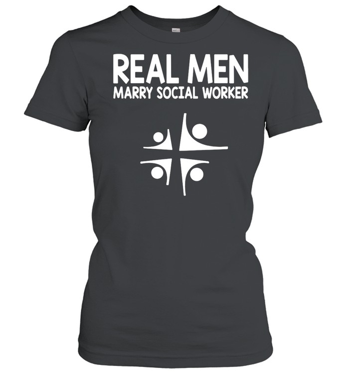 Social Worker Real Men Marry Social Worker shirt Classic Women's T-shirt