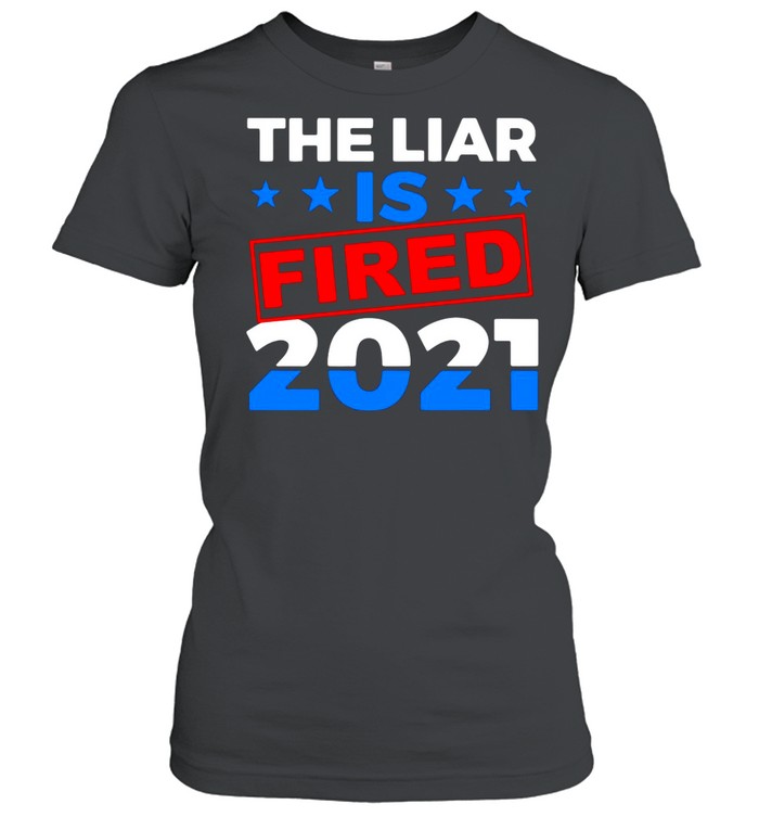 The Liar Is Fried 2021 shirt Classic Women's T-shirt