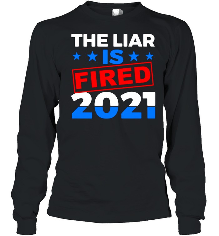 The Liar Is Fried 2021 shirt Long Sleeved T-shirt