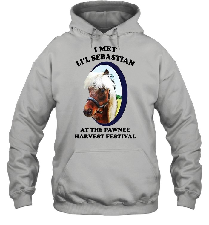 Horse I Met Li’l Sebastian At The Pawnee Harvest Festival shirt Unisex Hoodie