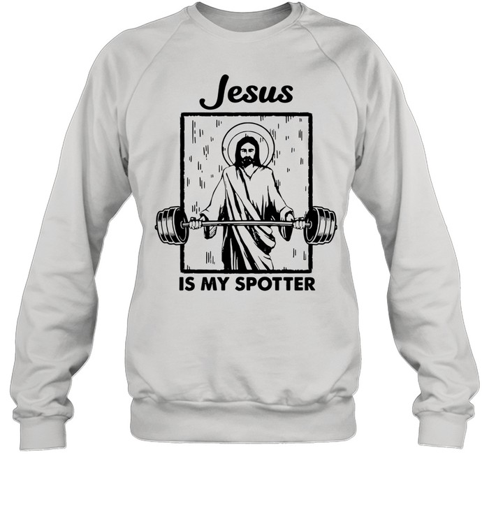 Jesus Is My Spotter shirt Unisex Sweatshirt