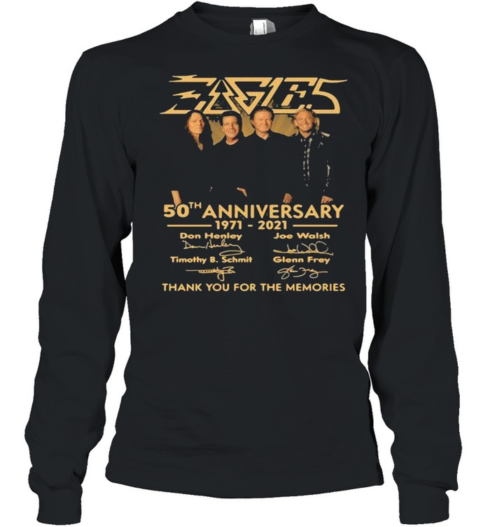 50th Anniversary 1971 2021 Don Henley Joe Walsh Timothy B. Schmit Scott Crago Signature shirt Long Sleeved T-shirt