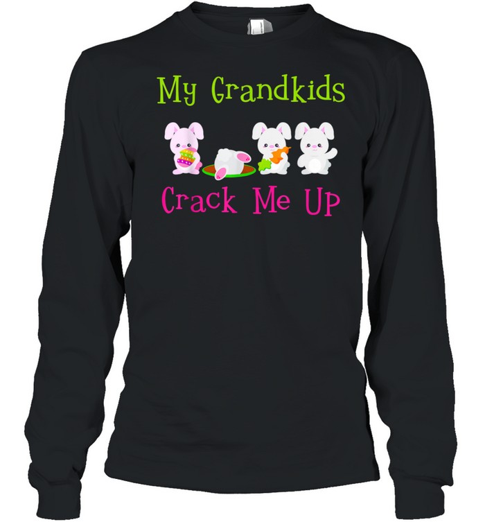My Grandkids Crack Me up Easter Bunny for Grandma Grandpa shirt Long Sleeved T-shirt