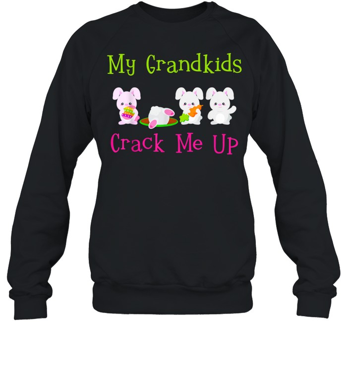 My Grandkids Crack Me up Easter Bunny for Grandma Grandpa shirt Unisex Sweatshirt