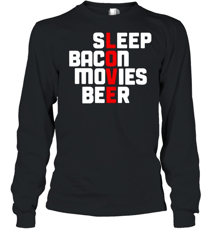 Sleep Bacon Movies Beer shirt Long Sleeved T-shirt