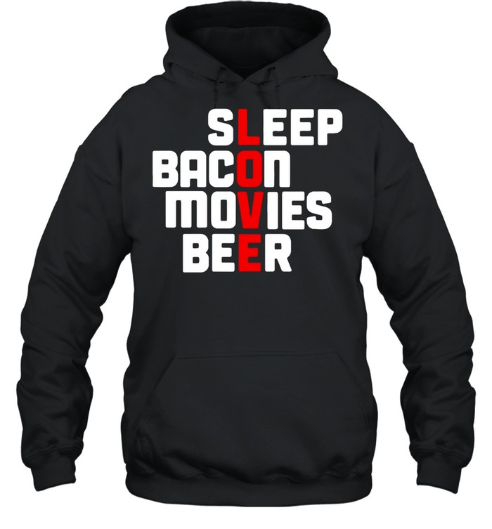 Sleep Bacon Movies Beer shirt Unisex Hoodie