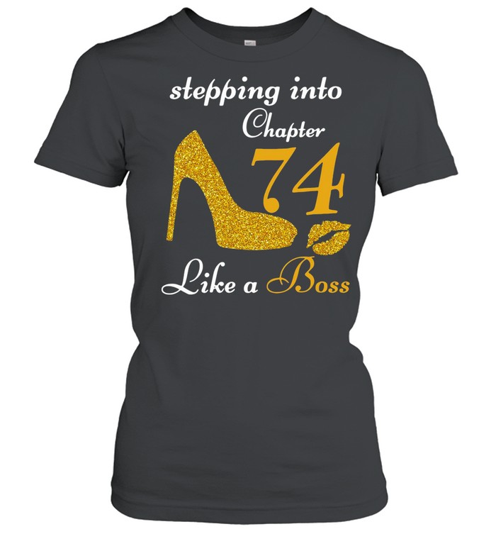 Stepping Into Chapter 74 Like A Boss shirt Classic Women's T-shirt
