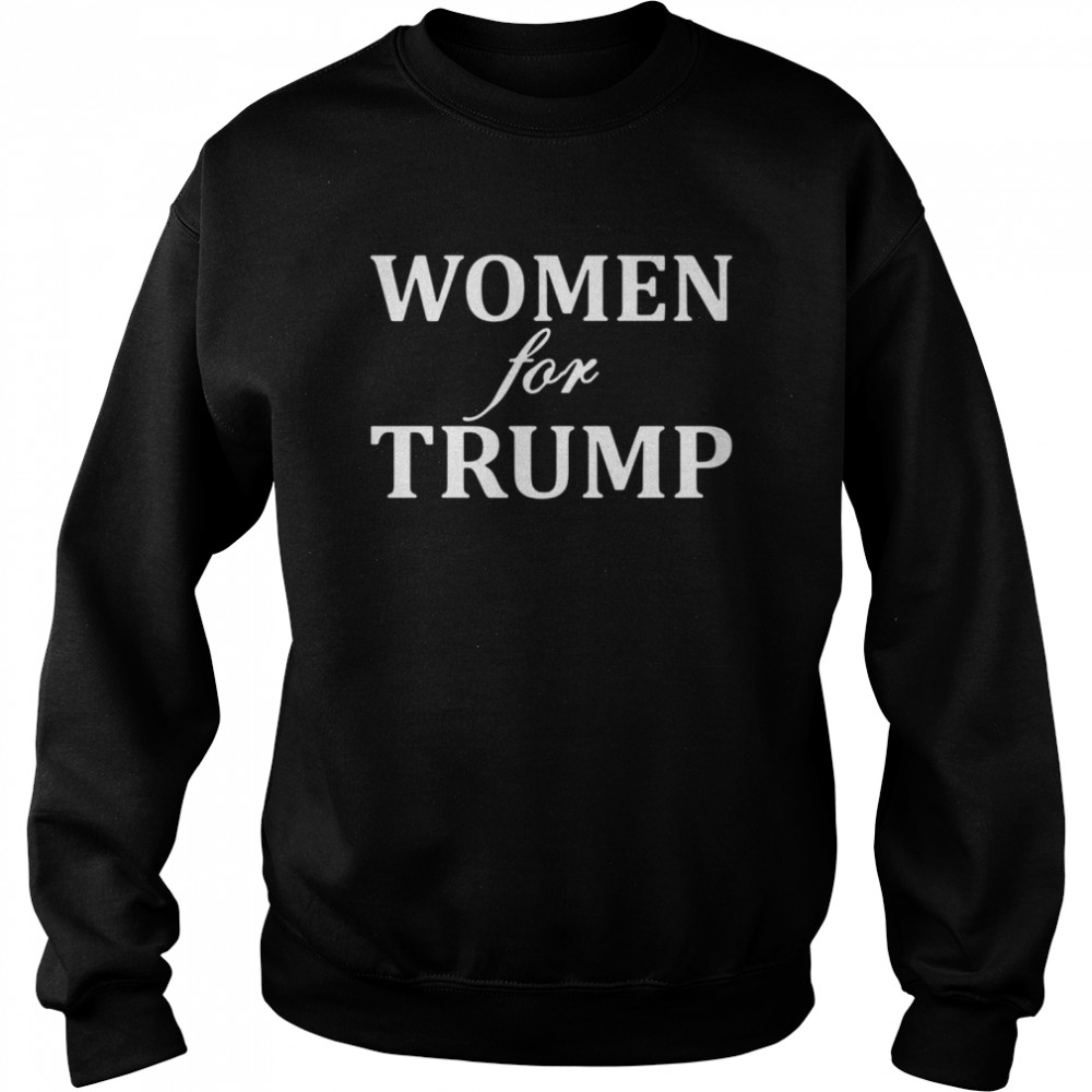 The Women For Trump 2021 shirt Unisex Sweatshirt