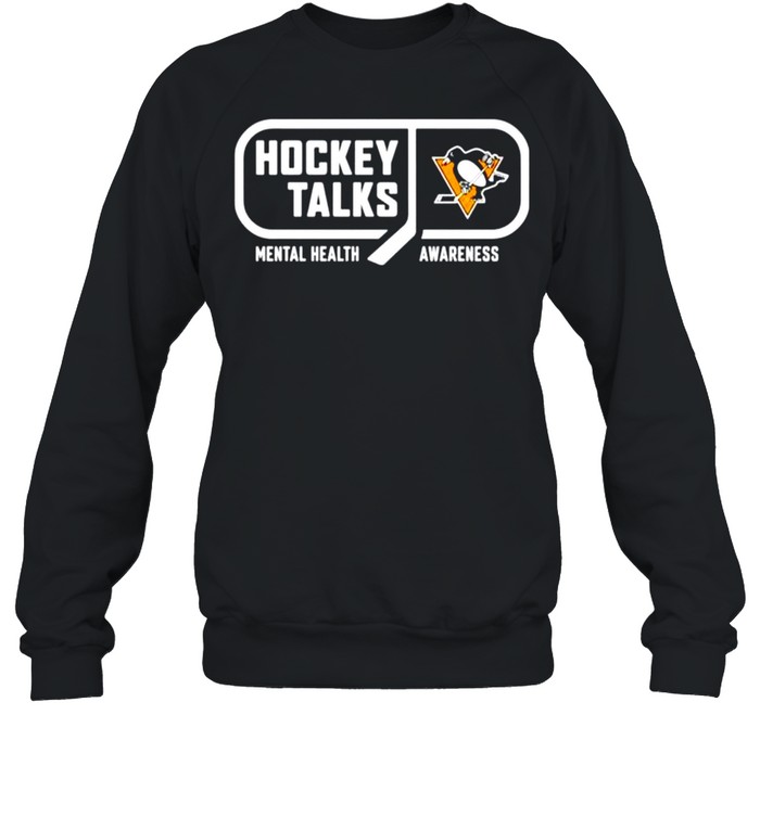 Hockey talks mental health awareness Pittsburgh Penguins shirt Unisex Sweatshirt