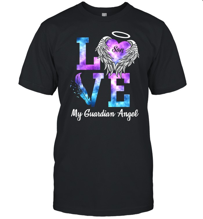 Love Son My Guadian Angel shirt