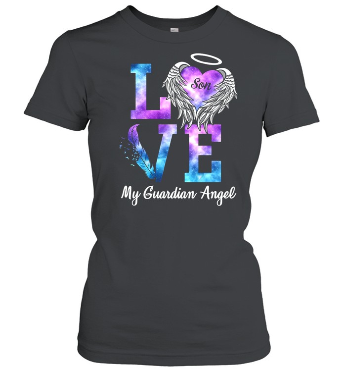 Love Son My Guadian Angel shirt Classic Women's T-shirt