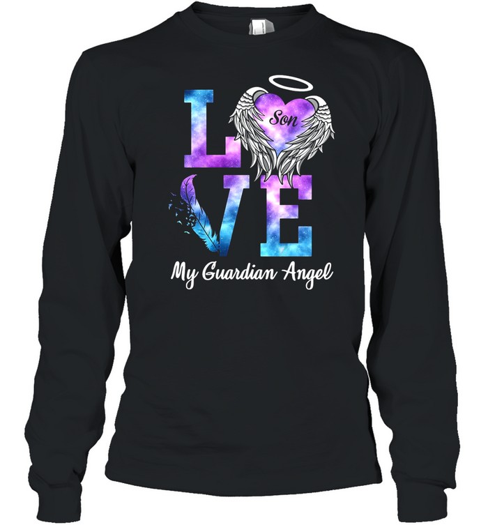 Love Son My Guadian Angel shirt Long Sleeved T-shirt