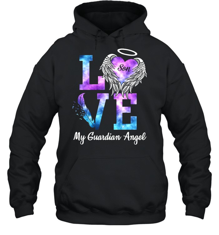 Love Son My Guadian Angel shirt Unisex Hoodie