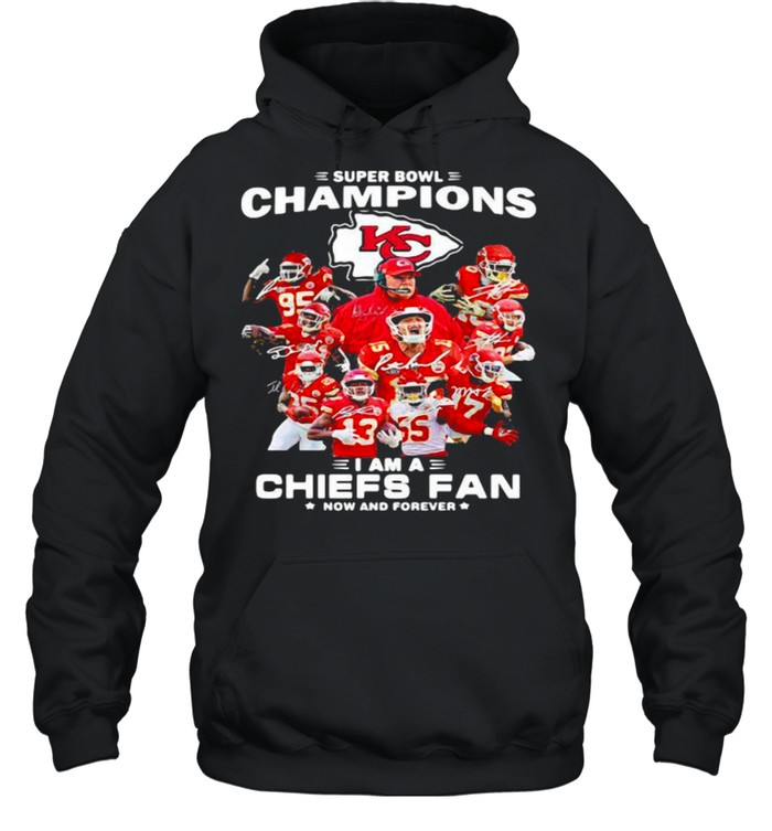 Super Bowl Champions 2021 I Am A Chiefs Fan Now And Forever Signature shirt Unisex Hoodie
