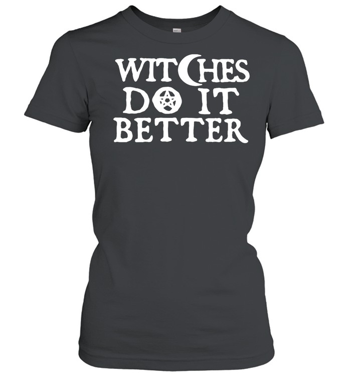 Witches do it better shirt Classic Women's T-shirt