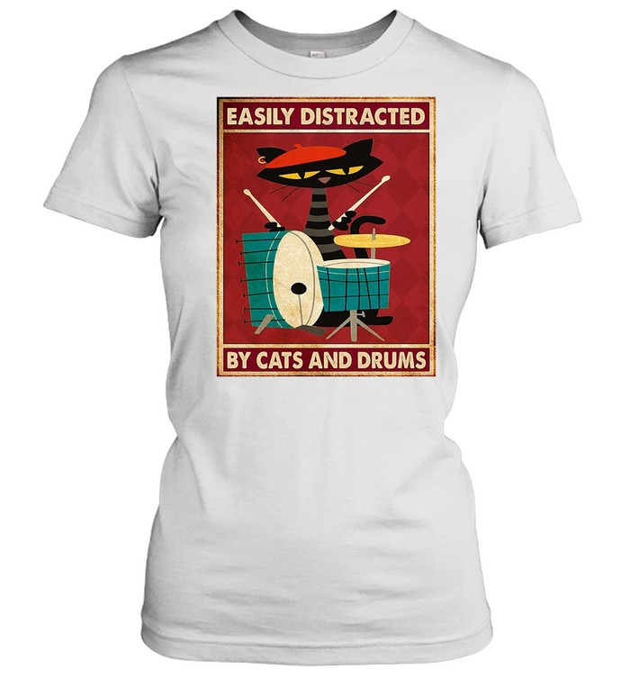 Music Cat Drum Easily Distracted By Cats And Drums Vintage shirt Classic Women's T-shirt