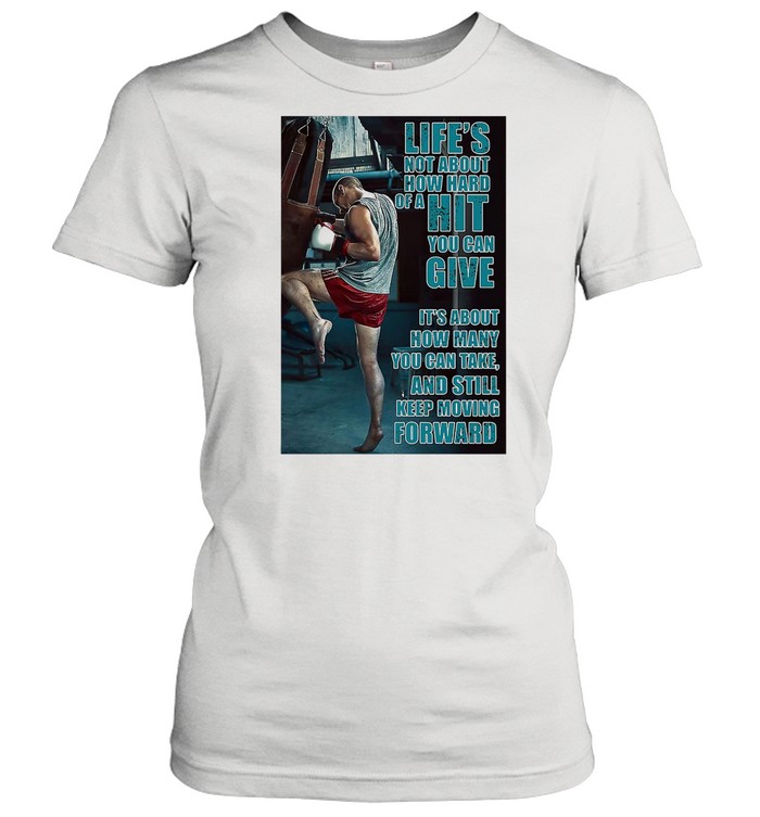 Boxing Keep Moving Life’s Not About How Hard Of A Hit You Can Give shirt Classic Women's T-shirt