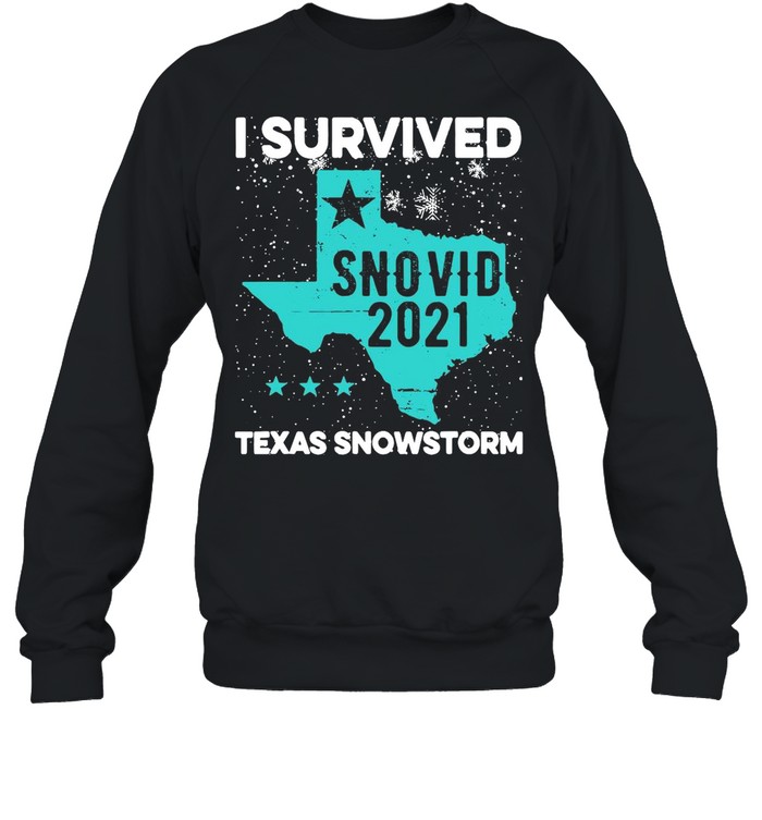 I Survived Snovid-21 Texas Snowstorm shirt Unisex Sweatshirt