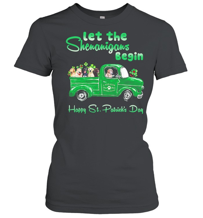 Let The Shenanigans Begin Happy St. Patrick's Day Dogs shirt Classic Women's T-shirt
