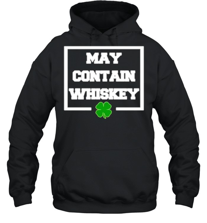 May Contain Whiskey St Patricks Day shirt Unisex Hoodie