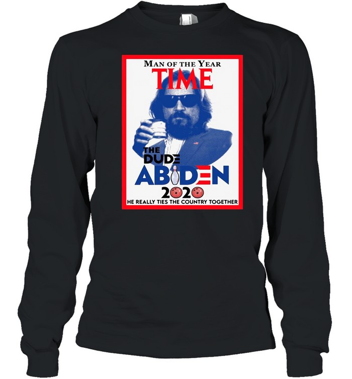 Man of the year time the dude Abiden 2020 he really tied the country together shirt Long Sleeved T-shirt