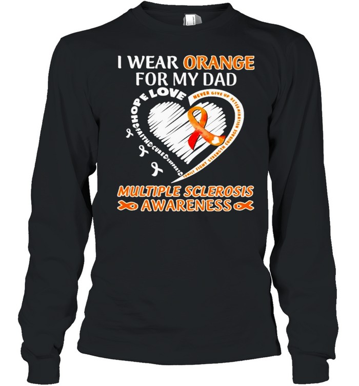 I wear Orange for my Dad Multiple Sclerosis Awareness heart shirt Long Sleeved T-shirt