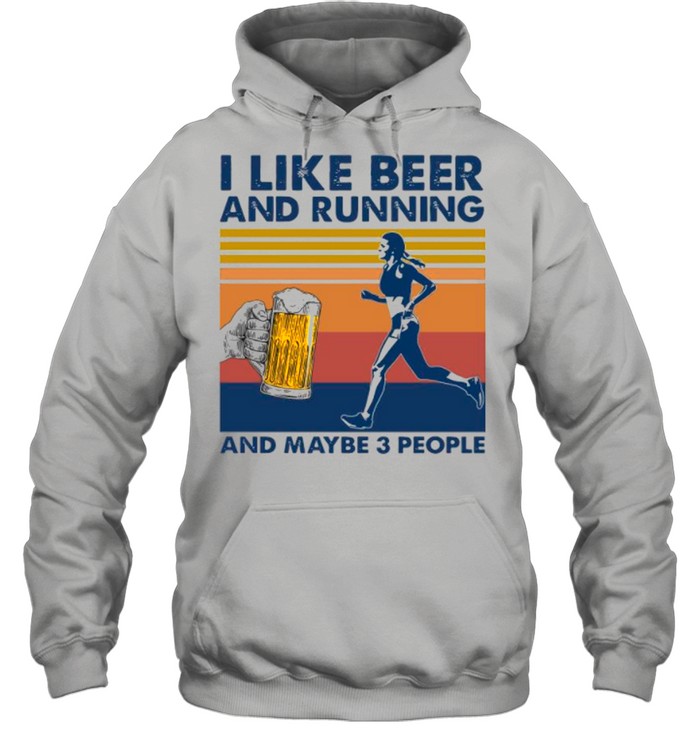 Girl I Like Beer And Running And Maybe 3 People Vintage shirt Unisex Hoodie
