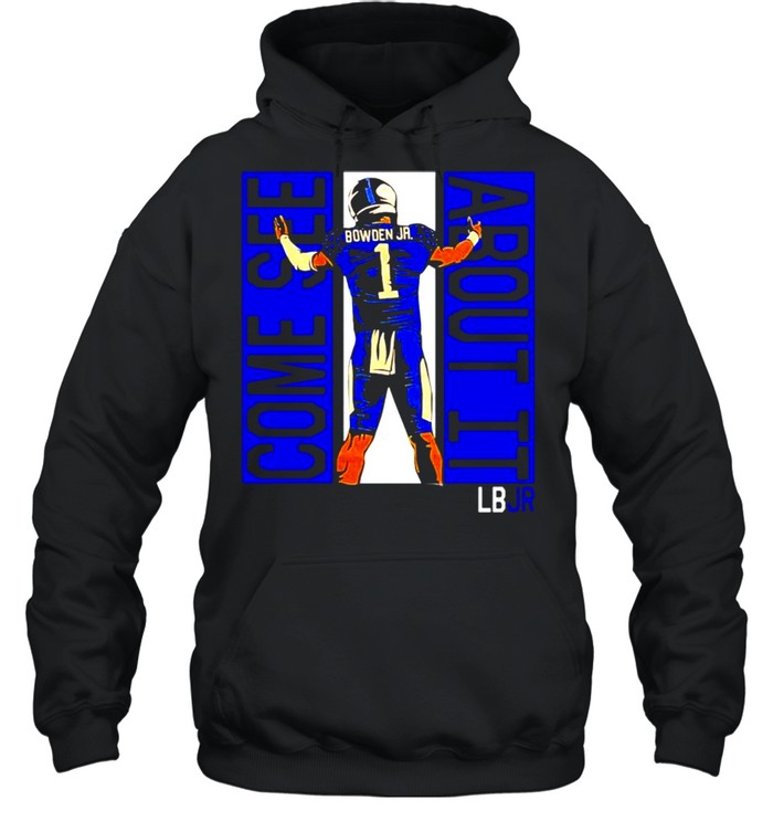 Bowden JR come see about it lbjr shirt Unisex Hoodie