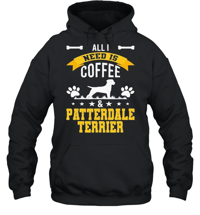I Need Coffee And Patterdale Terrier Dog Lover  Unisex Hoodie