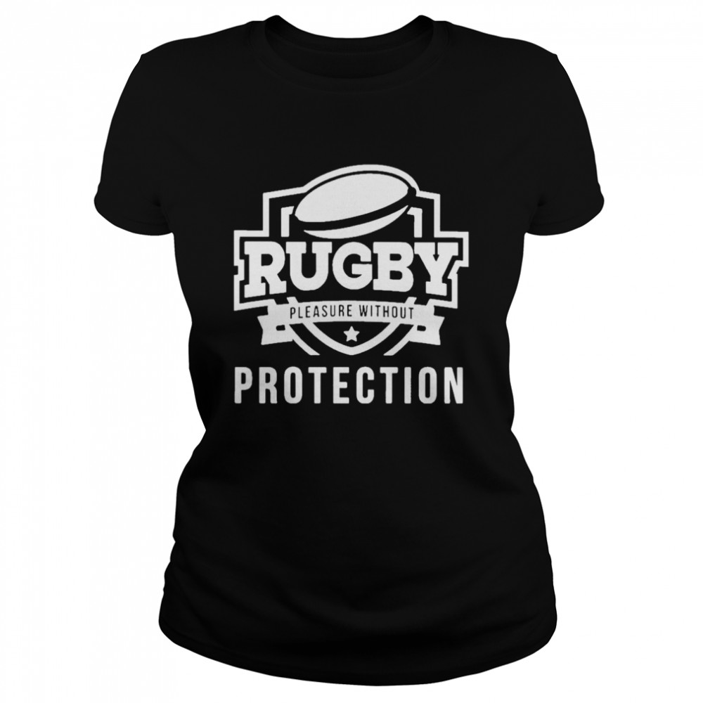Rugby Pleasure Without Protection  Classic Women's T-shirt