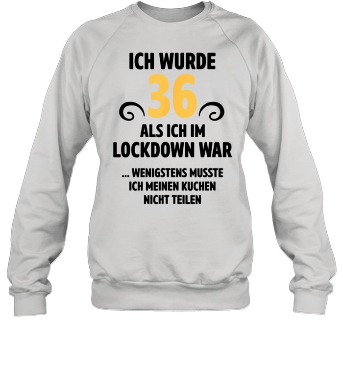 36 Geburtstag Männer Frauen Lockdown Geschenke Deko shirt Unisex Sweatshirt