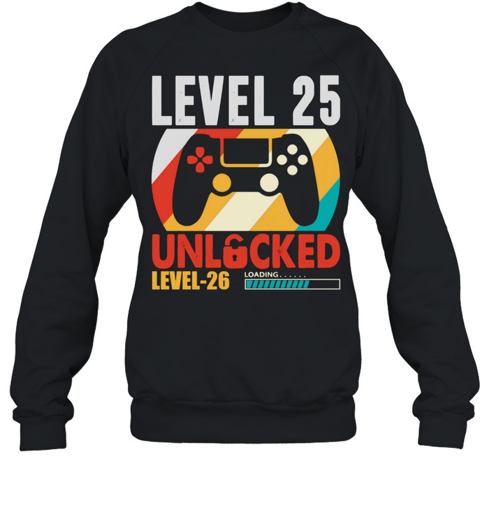 Video Gamer 25 Years Old 25 Birthday Level 25 Unlocked shirt Unisex Sweatshirt