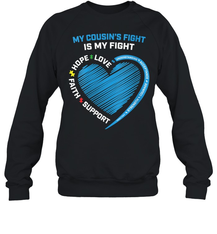 Womens We Wear Blue My Cousins Fight Is My Fight Autism Awareness shirt Unisex Sweatshirt