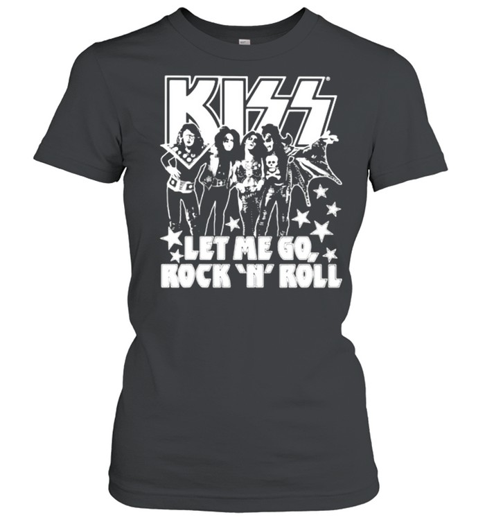Kiss Band Let Me Go Rock N Roll  Classic Women's T-shirt