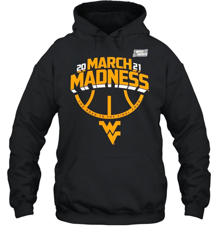 West Virginia Mountaineers 2021 NCAA Men’s Basketball March Madness shirt Unisex Hoodie
