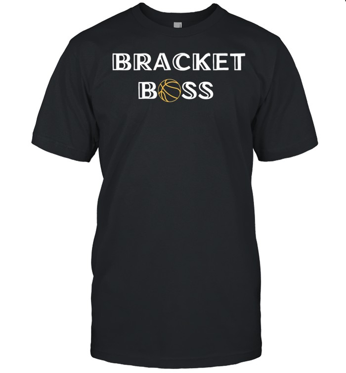 Bracket Boss Basketball Madness College 2021 shirt