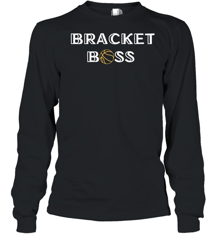 Bracket Boss Basketball Madness College 2021 shirt Long Sleeved T-shirt