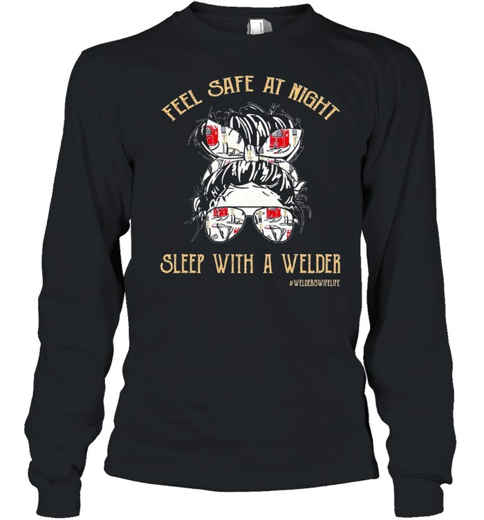 Girl feel safe at night sleep with a welder shirt Long Sleeved T-shirt